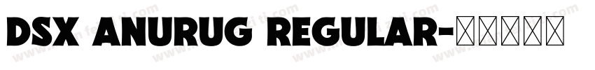 DSX AnuRug Regular字体转换